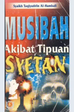 Cover Musibah akibat tipuan syetan / Syaikh Taqiyuddin Al Hambali ; penerjemah: Fauzi Saleh Lamno