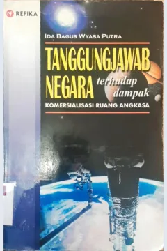 Cover Tanggung jawab negara terhadap dampak komersialisasi ruang angkasa, / Ida Bagus Wyasa Putra