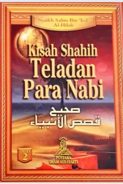 Cover Kisah shahih teladan para Nabi, / Syaikh Salim Bin Jed Al-Hilahi ; penerjemah, M. Abdul Ghoffar