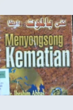 Cover Menyongsong kematian / Dr. Ibrahim Abbas ; penerjemah, Ali Nurdin