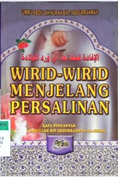 Cover Wirid-wirid menjelang persalinan / Ummu Abdillah Nurah Binti Abdurrahman ; Penerjemah, Nafi Zainuddin LC