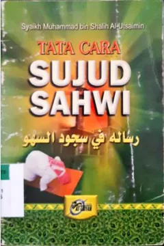 Cover Tata cara sujud sahwi / Syaikh Muhammad Bin Shalih Al-Utsaimin