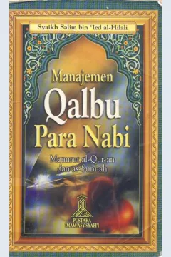 Cover Manajemen qalbu para nabi menurut Al-Quran dan as-sunnah, / Syaikh Salim Bin Yed Al-Hilali ; penerjemah, Beni Sarbeni