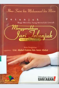 Cover Petunjuk bagi mereka yang menolak untuk menggerakkan jari telunjuk ketika tasyahhud / Ibnu Saimi Bin Muhammad Bin Musa