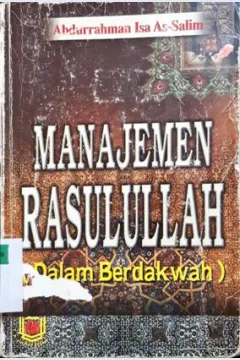 Cover Manajemen Rasulullah dalam berdakwah / Abdur Rahman Isa As-Salim ; penerjemah, Wawan Djunaedi Soffandi, S.Ag