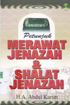 Cover Petunjuk merawat jenazah dan shalat jenazah / H.A Abdul Karim