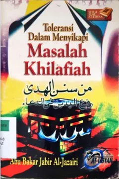 Cover Toleransi dalam menyikapi masalah khilafiah / Abu Bakar Jabir Al Jazairi
