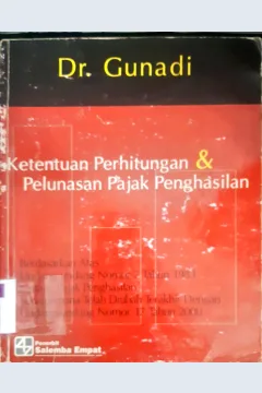 Cover Ketentuan perhitungan dan pelunasan pajak penghasilan / Dr. Gunadi