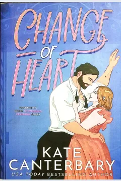 Cover Change of Heart panduan gadis baik untuk menghancurkan sebuah pernikahan / Canterbary, Kate