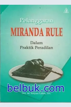 Cover Pelanggaran miranda rule / M. Sofyan Lubis