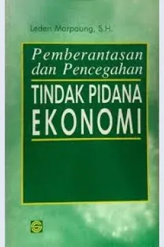 Cover Pemberantasan dan pencegahan tindak pidana ekonomi / Leden Marpaung