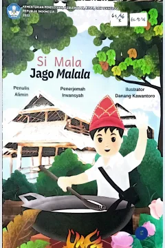 Cover Si Mala jago malala / Alimin; editor, Ni Made Yudiastini, Umbara Diki Pratama