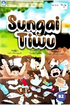 Cover Sungai tiwu  / Lalu Mungguh; editor, Zamzam Hariro, Safoan Abdul Hamid