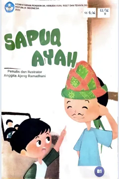 Cover Sapuq ayah / Anggita Ajeng Ramadhani; editor,Kasman, Anggita Ajeng Ramadhani.