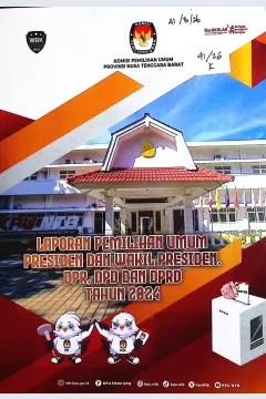 Cover Laporan pemilihan umum presiden dan wakil presiden, DPR, DPD, dan DPRD tahun 2024  / Komisi Pemilihan Umum NTB