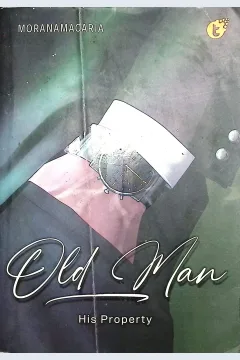 Cover Old man his property / Moranamacaria; editor, Wahyu Hidayat