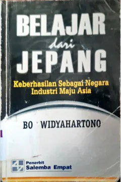 Cover Belajar dari jepang, kberhasilan sebagai negara industri maju Asia, / Bob Widyahartono