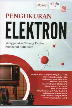 Cover Pengukuran Elektron Menggunakan Tabung TV dan Kumparan Helmholtz / Elyakim Nova Supriyedi Patty, S.Si.,M.Pd, dkk