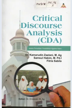 Cover Critical Discourse Analysis (CDA) dalam Penelitian Pendidikan Agama Islam / Kamarudin Zaelani, M.Ag, dkk