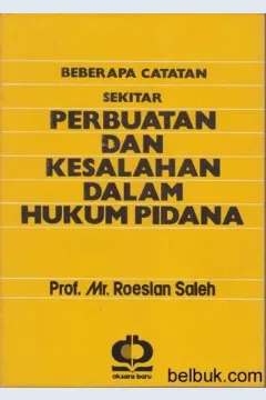 Cover Beberapa catatan sekitar perbuatan dan kesalahan dalam hukum pidana / Roeslan Saleh