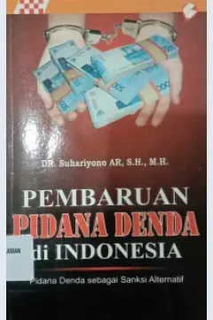 Cover Pembaruan pidana denda di Indonesia : pidana denda sebagai sanksi alternatif / Suhariyono AR
