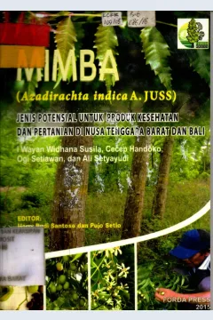 Cover Mimba (Azadirachta indica A.JUSS) jenis potensial untuk produk kesehatan dan pertanian di Nusa Tenggara Barat dan Bali / l Wayan Widhana Susila, Cecep Handoko, Ogi Setiawan, Ali Setyayudi; editor, Harry Budi Santoso, Pujo Setio