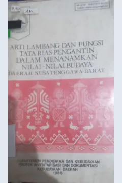 Cover Arti Lambang dan Fungsi Tata Rias Pengantin dalam Menanamkan Nilai-Nilai Budaya Daerah Nusa Tenggara Barat / Dra. Sri Yaningsih, Umar Siradz, Abdul Hamid