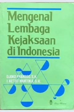 Cover Mengenal lembaga kejaksaan di Indonesia / Djoko Prakoso, I Ketut Murtika