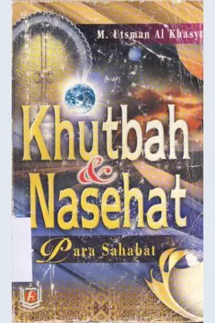 Cover Khutbah dan nasehat para sahabat / M.Usman Al-Khasyt ; penerjemah Biqadarin Hariri, Lc. S. Ag  ; Editor, Hasan