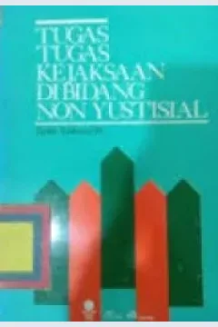 Cover Tugas-tugas kejaksaan di bidang non yustisial / Djoko Prakoso