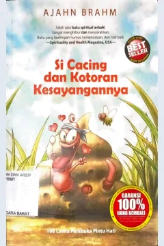 Cover Si Cacing Dan Kotoran Kesayangan nya / 108 Cerita Pembuka Pintu Hati / Ajahn Braham : Penerjemah, Chuang