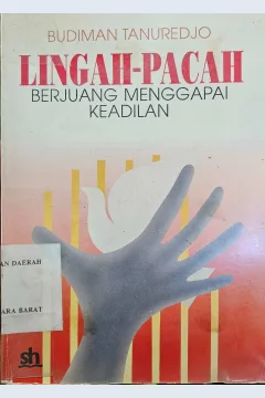 Cover Lingah-pacah berjuang menggapai keadilan / Budiman Tanuredjo