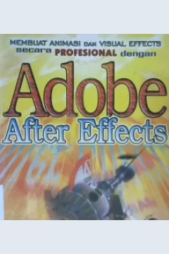Cover Membuat animasi dan visual effects secara profesional dengan adabe after effects