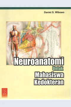 Cover Neuroanatomi untuk mahasiswa kedokteran / Daniel S. Wibowo