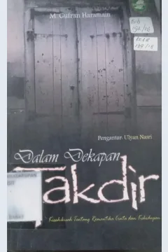 Cover Dalam Dekapan Takdir Kisah-Kisah Tentang Romantika Cinta dan Kehidupan / M. Gufran Haramain