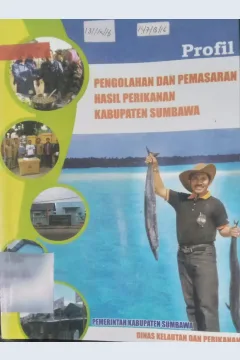 Cover profil Pengolahan dan Pemasaran Hasil Perikanan Kabupaten Sumbawa / Dinas Kelautan dan Perikanan Pemerintah Kabupaten Sumbawa