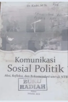 Cover Komunikasi Sosial Politik Aksi, Refleksi dan Rekomendfasi untuk NTB / Kadri