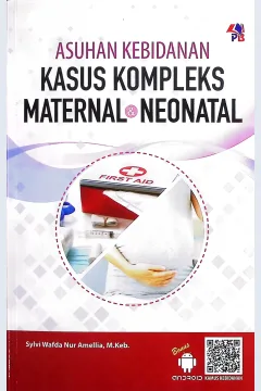 Cover Asuhan kebidanan kasus kompleks maternal & neonatal / Sylvi Wafda Nur Amellia; editor, Intan Kusuma Dewi, Fika Nuzulia Ersa