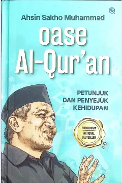 Cover Oase Al-Qur'an petunjuk dan penyejuk kehidupan / Ahsin Sako Muhammad; editor, Qamaruddin SF
