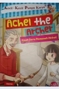 Cover Achel the archer / Nathania Luvena Lais; penyunting naskah, Dadan Ramadhan, Huda Wahid