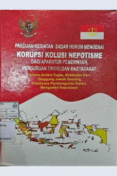Cover Panduan kegiatan sadar hukum mengenai korupsi kolusi kepotisme  bagi aparatur pemerintah, perguruan tinggi dan masyarakat / Lembaga Pemantau Penyelenggara Negara