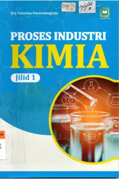 Cover Proses Industri Kimia Jilid 1 / Ery Fatarina Purwaningtyas