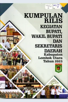 Cover Kumpulan Rilis Kegiatan Bupati, Wakil Bupati dan Sekretaris Daerah Kabupaten Lombok Utara Tahun 2023 / Lombok Utara Pemerintah daerah
