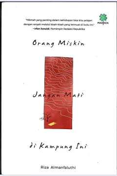 Cover Orang miskin jangan mati di kampung ini / Riza Almanfaluthi; penyunting, M.Iqbal Dawami