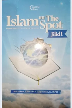 Cover Islam on the spot kumpulan informasi menarik seputar ajaran islam / Rian Hidayat, Asiqin Zuhdi; editor, Hediansyah