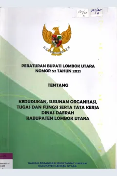 Cover Peraturan Bupati Lombok Utara Nomor 52 Tahun 2021  Tentang Kedudukan, Susunan Organisasi, Tugas dan Fungsi Serta Tata Kerja Dinas Daerah Kabupaten Lombok Utara / Lombok Utara Bagian Organisasi Sekretariat Daerah