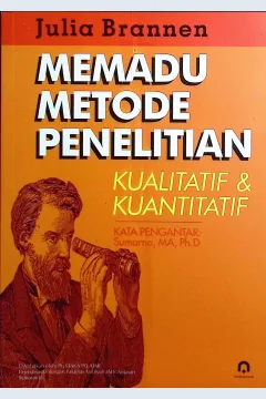 Cover Memadu metode penelitian kualitaif & kuantitatif / Brannen, Julia; alih bahasa, H. Nuktah Arfawie Kurde, Imam Safe'i, Noorhaidi A.H; penyunting, Imam Safe'i