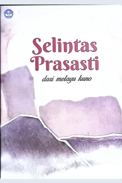 Cover Selintas prasasti dari Melayu kuno / Budi Istiawan