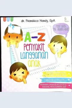 Cover A-z penyakit langganan anak / dr. Fransisca Handy, SpA; penyunting, Dwi Fajar Ratri