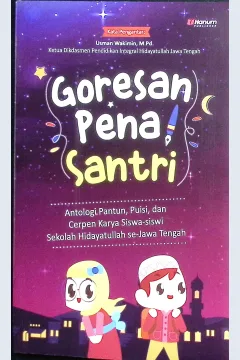 Cover Goresan pena santri / Siswa-siswi sekolah Hidayatullah se-Jawa Tengah; penyunting, Badiatul Muchlisin Asti